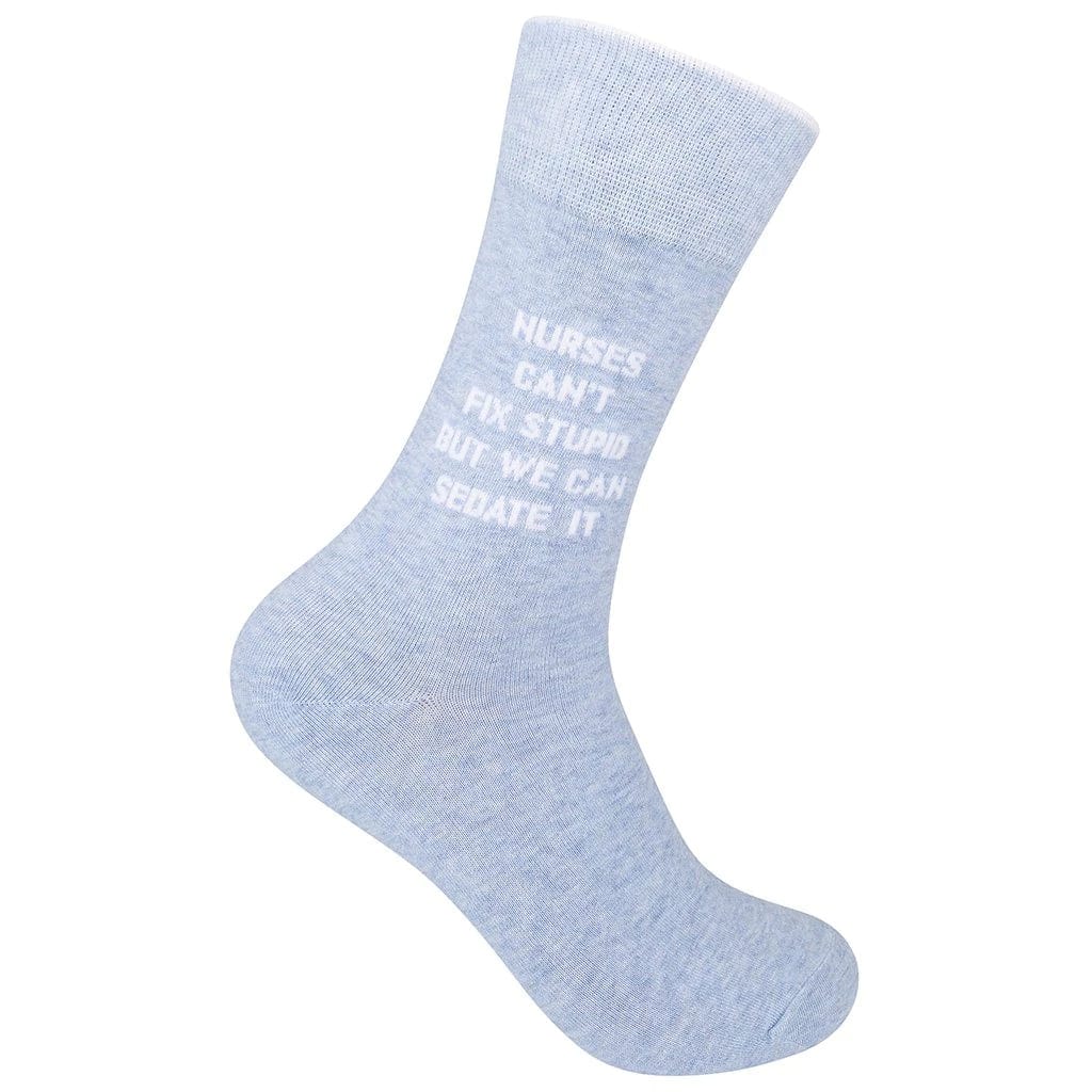 Nurses Can’t Fix Stupid But We Can Sedate It Crew Socks