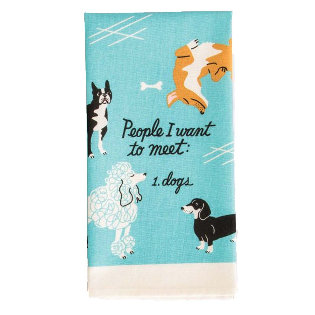 People I Want To Meet Dogs Dish Towel