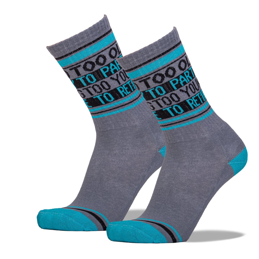 Too Old To Party Too Young To Retire Unisex Crew Sock