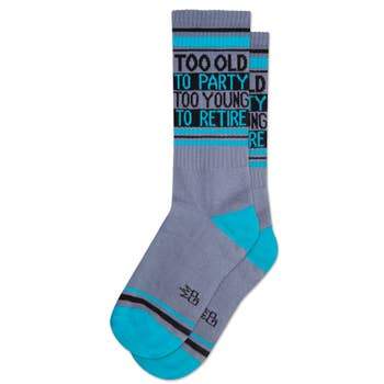 Too Old To Party Too Young To Retire Unisex Crew Sock